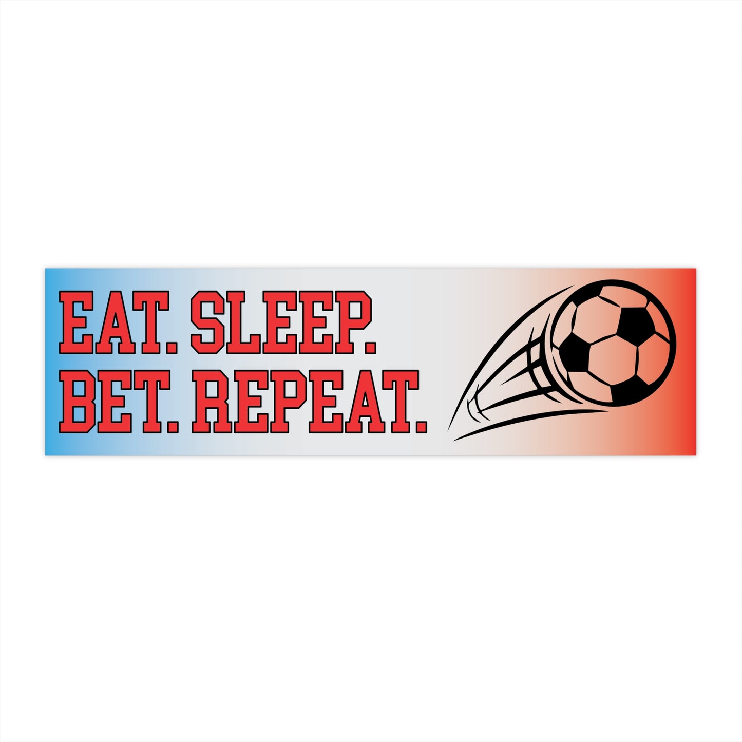 Eat Sleep Bet Repeat