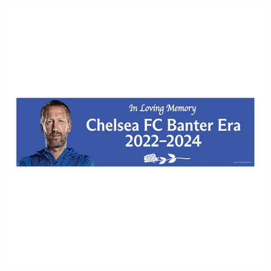 In Loving Memory Chelsea FC Banter Era