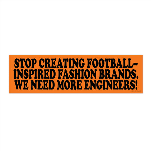 Stop Creating Football-Inspired Fashion Brands. We Need More Engineers!