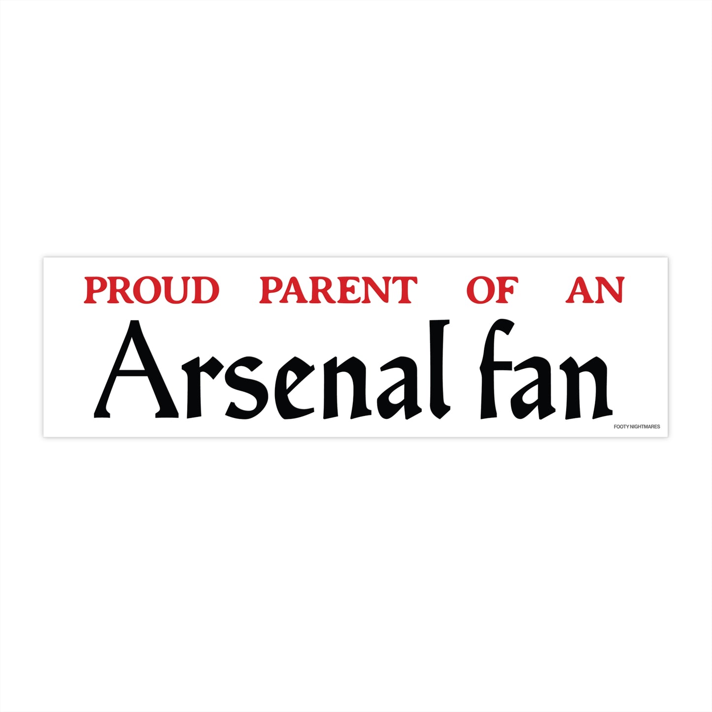 Proud Parent of an Arsenal Fan