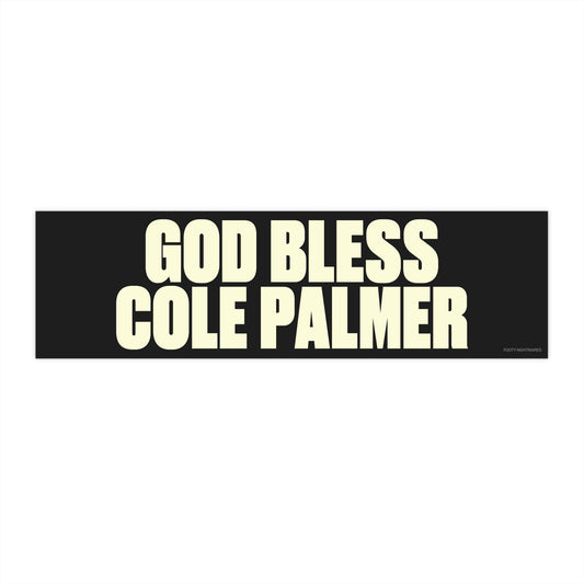 God Bless Cole Palmer