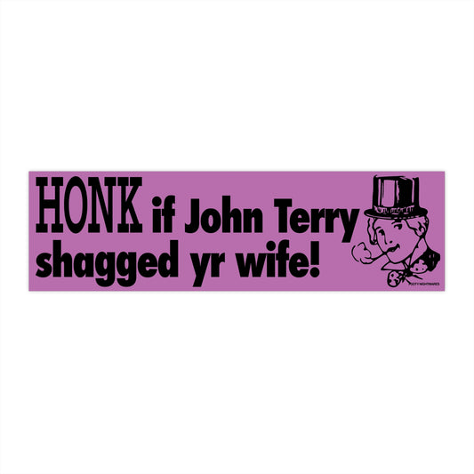 HONK if John Terry Shagged Yer Wife